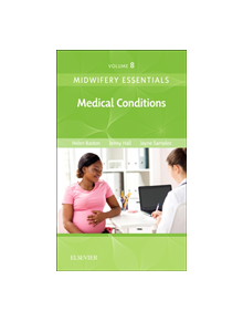 Midwifery Essentials: Medical Conditions - 9780702071041