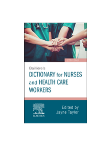 Bailliere's Dictionary for Nurses and Health Care Workers - 9780702072796