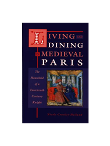 Living and Dining in Medieval Paris - 9780708316474