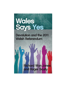 Wales Says Yes - 9780708324851