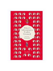Alice's Adventures Under Ground - 9780712352437