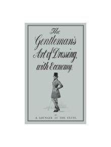 The Gentleman's Art of Dressing with Economy - 9780712358866