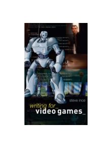 Writing for Video Games - 9780713677614