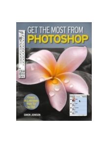 Get the Most from Photoshop - 9780715329627