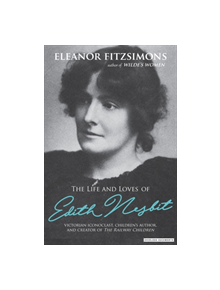 The Life and Loves of E. Nesbit: Author of The Railway Children - 9780715651469