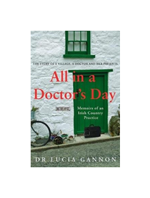 All in a Doctor's Day: Memoirs of an Irish Country Practice - 9780717183258