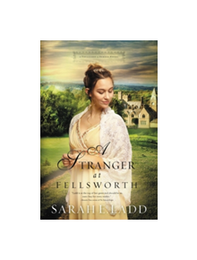 A Stranger at Fellsworth - 9780718011857