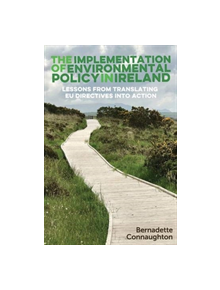 The Implementation of Environmental Policy in Ireland - 9780719088872