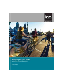 Designing for Cycle Traffic - 9780727763495
