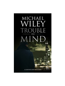 Trouble in Mind - 9780727889812