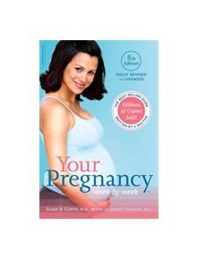 Your Pregnancy Week by Week, 8th Edition - 9780738218939
