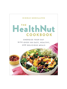 The Healthnut Cookbook - 9780738284804