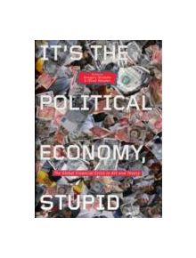 It's the Political Economy, Stupid - 9780745333694