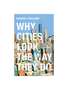 Why Cities Look the Way They Do - 9780745691817
