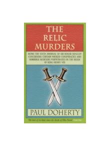 The Relic Murders (Tudor Mysteries, Book 6) - 9780747254409