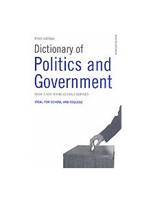 Dictionary of Politics and Government - 9780747572206