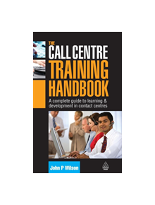 The Call Centre Training Handbook - 9780749450885