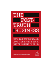 The Post-Truth Business - 9780749482817