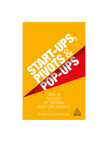 Start-Ups, Pivots and Pop-Ups - 9780749497460