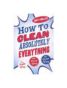 How To Clean Absolutely Everything - 9780749925055