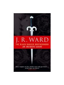 The Black Dagger Brotherhood: An Insider's Guide - 9780749941628