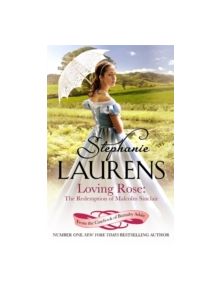 Loving Rose: The Redemption of Malcolm Sinclair - 9780749958725