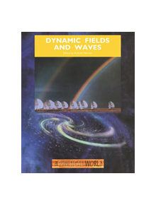 Dynamic Fields and Waves - 9780750307192
