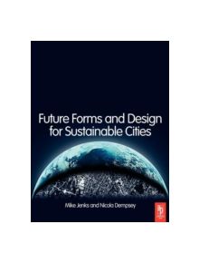 Future Forms and Design For Sustainable Cities - 9780750663090