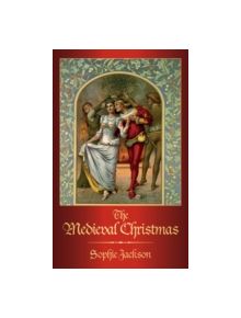 The Medieval Christmas - 9780750954679