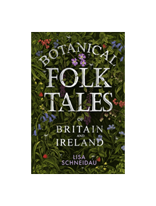 Botanical Folk Tales of Britain and Ireland - 9780750981217