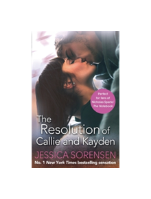 The Resolution of Callie and Kayden - 9780751558845