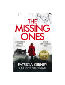 The Missing Ones: An absolutely gripping thriller with a jaw-dropping twist - 9780751572186
