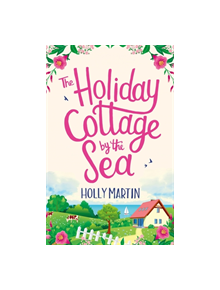 The Holiday Cottage by the Sea - 9780751577204