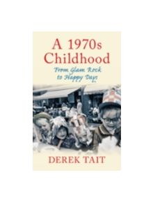 A 1970s Childhood - 9780752463445