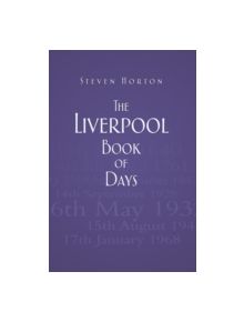The Liverpool Book of Days - 9780752471112