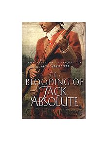 The Blooding of Jack Absolute - 9780752865270