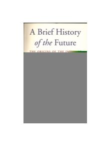 A Brief History of the Future - 9780753810934