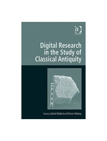 Digital Research in the Study of Classical Antiquity - 9780754677734