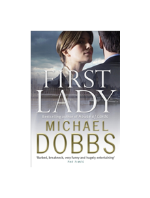 First Lady: An unputdownable thriller of politics and power - 9780755338122