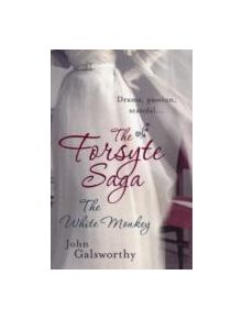 The Forsyte Saga 4: The White Monkey - 9780755340880
