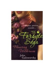The Forsyte Saga 8: Flowering Wilderness - 9780755340927
