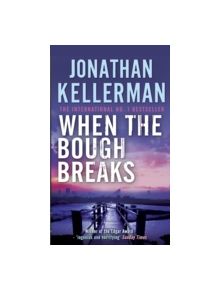 When the Bough Breaks (Alex Delaware series, Book 1) - 9780755342815