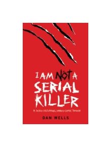 I Am Not A Serial Killer: Now a major film - 9780755348817