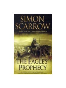 The Eagle's Prophecy (Eagles of the Empire 6) - 9780755350001