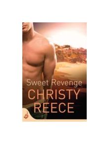 Sweet Revenge: Last Chance Rescue Book 8 - 9780755398034