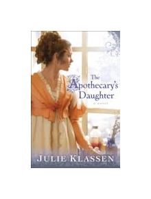 The Apothecary's Daughter - 9780764204807