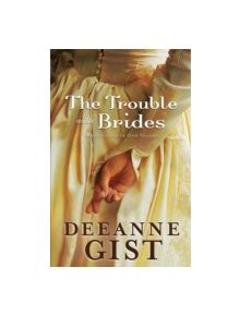 The Trouble with Brides - 9780764208935