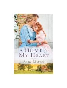 A Home for My Heart - 9780764210648