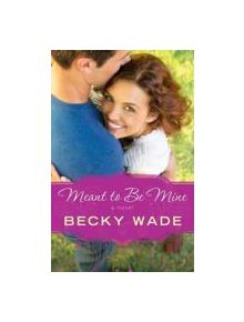 Meant to Be Mine - 9780764211089
