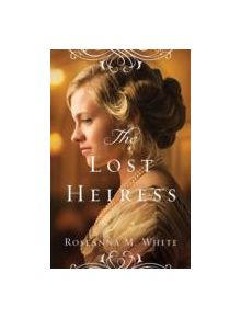 The Lost Heiress - 9780764213502